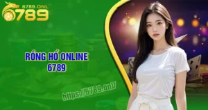 Rồng Hổ 6789